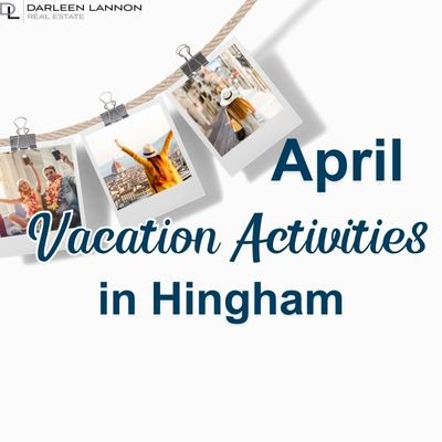 April Vacation Activities in Hingham