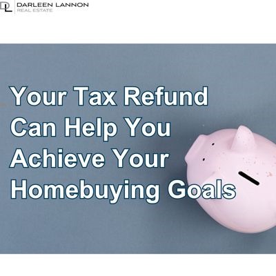 Your Tax Refund Can Help You Achieve Your Homebuying Goals