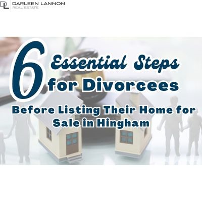 6 Essential Steps for Divorcees Before Listing Their Home for Sale in Hingham