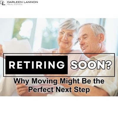 Retiring Soon? Why Moving Might Be the Perfect Next Step