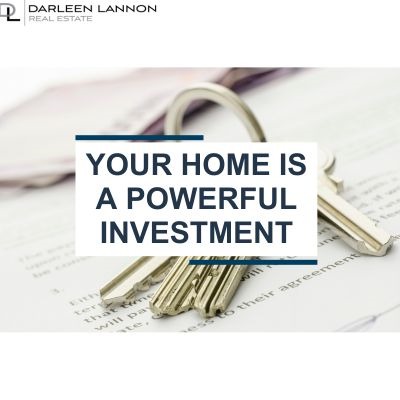 Your Home Is a Powerful Investment
