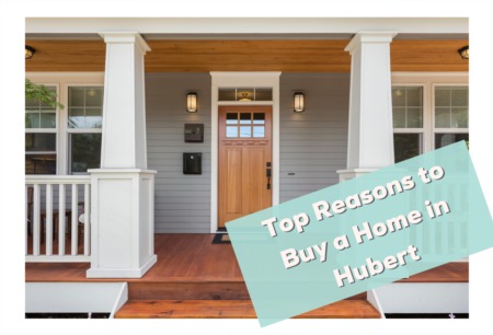 Best Reasons to Buy A Home in Hubert