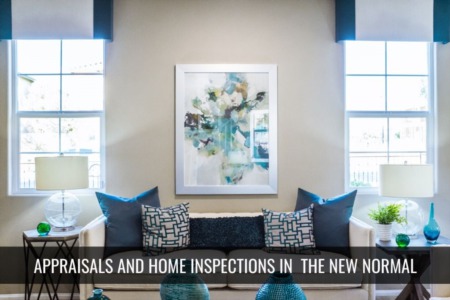 Appraisals and Home Inspections in our new Normal of Covid 19