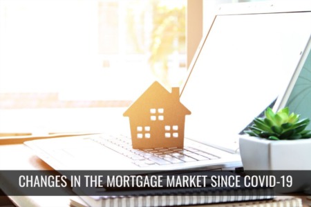 Changes in the mortgage market since Covid