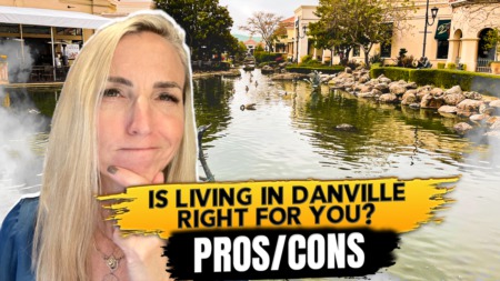 What's it like living in Danville California: Pros and Cons