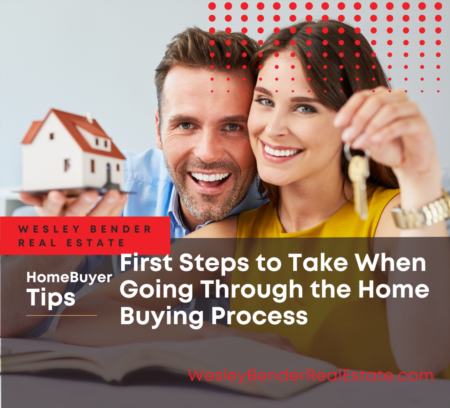 The first steps to take when going through the process of buying a home