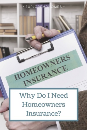 Why Do I Need Homeowners Insurance?