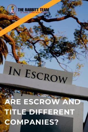 Are Escrow and Title Different Companies?