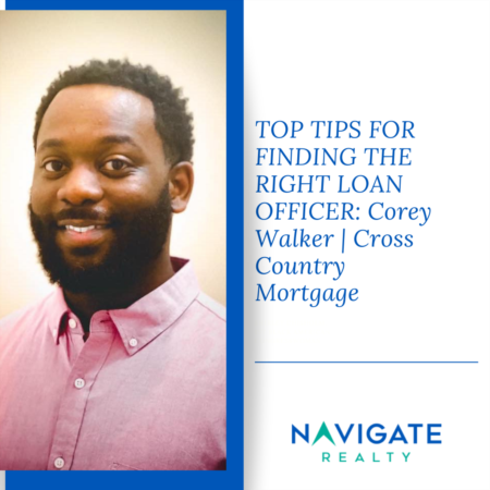 Finding The Right Loan Officer: Corey Walker | Cross Country Mortgage