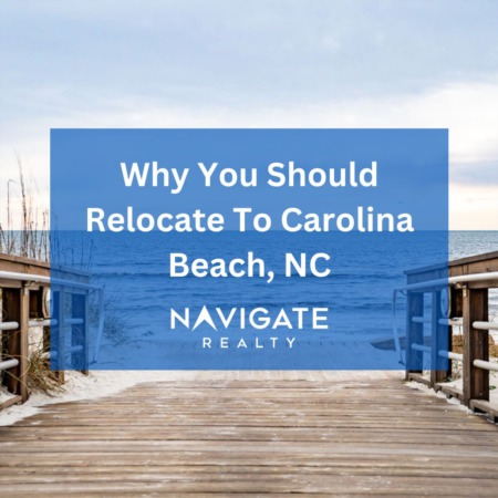 Why You Should Relocate To Carolina Beach, NC