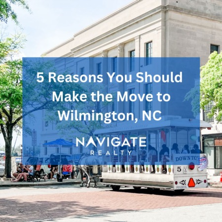 5 Reasons You Should Make the Move to Wilmington NC