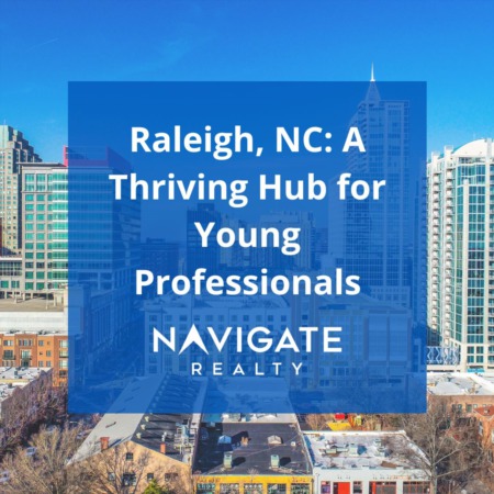 Raleigh, NC: A Thriving Hub for Young Professionals