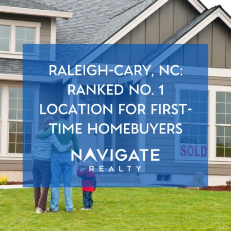 Raleigh-Cary, NC: Ranked No. 1 Location for First-Time Homebuyers