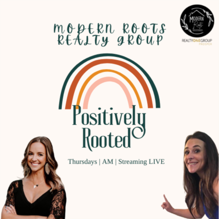 Positively Rooted with Modern Roots Realty Group
