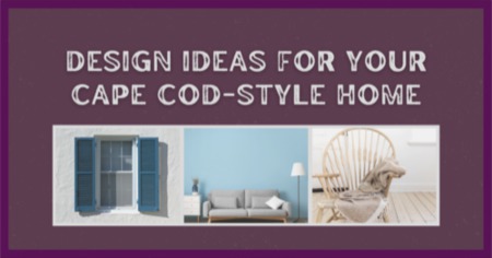 Cape Cod Interior Design Ideas: 4 New England-Inspired Tips For Your Cape Home