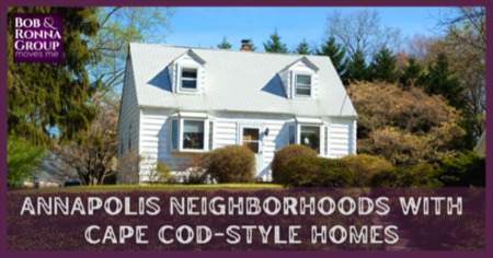 Find Your Cape Cod House in These 4 Annapolis Neighborhoods