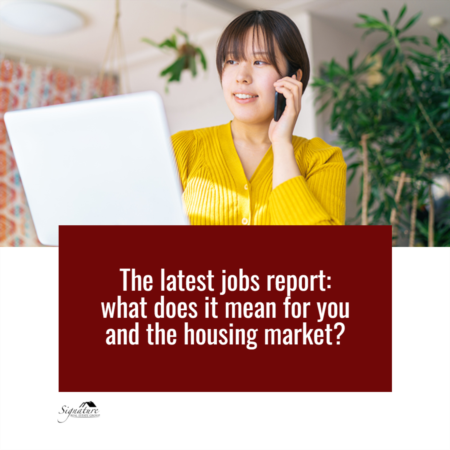 Latest Jobs Report: What Does It Mean for You & the Housing Market?