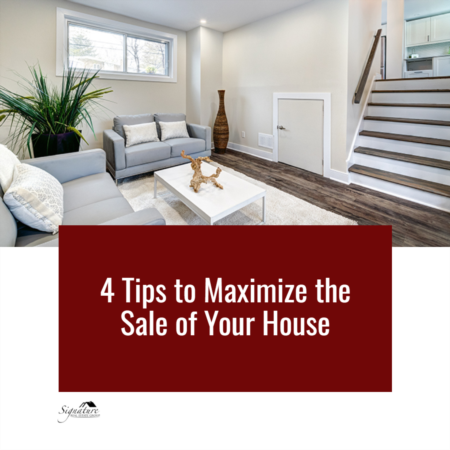 4 Tips to Maximize the Sale of Your House