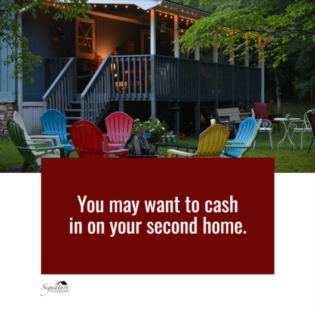 Why You May Want To Cash in on Your Second Home
