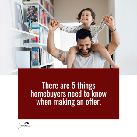 5 Things Homebuyers Need To Know When Making an Offer