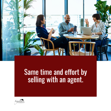   Save Time and Effort by Selling with an Agent