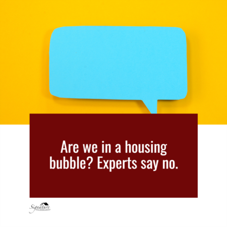 Are We in a Housing Bubble? Experts Say No.