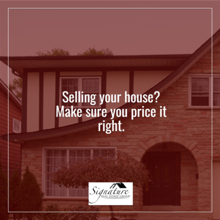   Selling Your House? Make Sure You Price It Right.