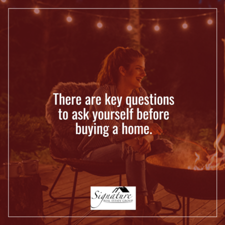 Key Questions To Ask Yourself Before Buying a Home
