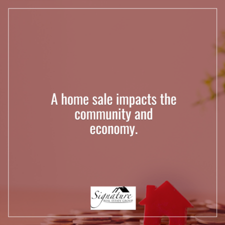 The Community and Economic Impacts of a Home Sale