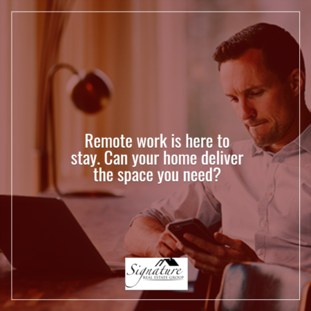 Remote Work Is Here To Stay. Can Your Home Deliver the Space You Need?