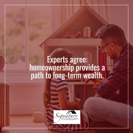 Experts Agree: Homeownership Provides a Path to Long-Term Wealth