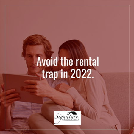 Avoid the Rental Trap in 2022