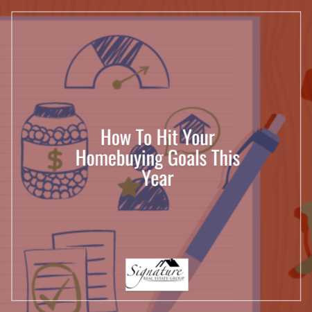  How To Hit Your Homebuying Goals This Year