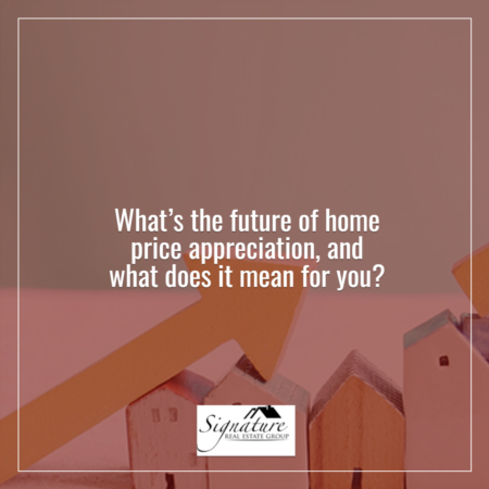 The Future of Home Price Appreciation and What It Means for You