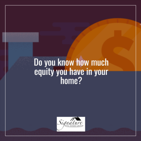   Do You Know How Much Equity You Have in Your Home?