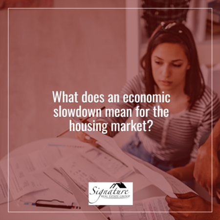 What Does an Economic Slowdown Mean for the Housing Market?