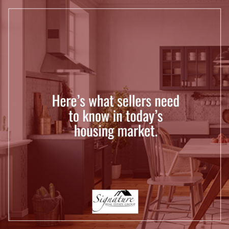 What Sellers Need To Know in Today’s Housing Market