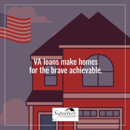 VA Loans: Making Homes for the Brave Achievable