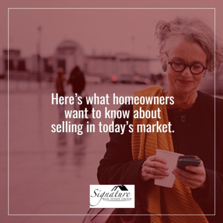 What Homeowners Want To Know About Selling in Today’s Market