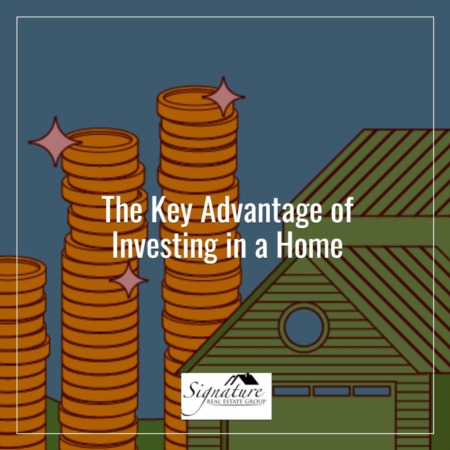The Key Advantage of Investing in a Home