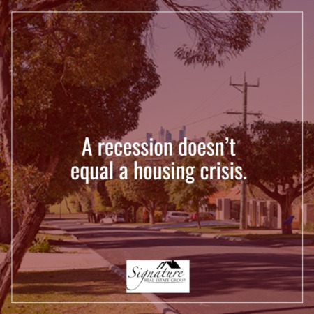 A Recession Doesn’t Equal a Housing Crisis