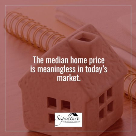 Why the Median Home Price Is Meaningless in Today’s Market