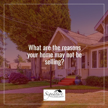 Reasons Your Home May Not Be Selling