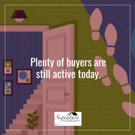 Plenty of Buyers Are Still Active Today
