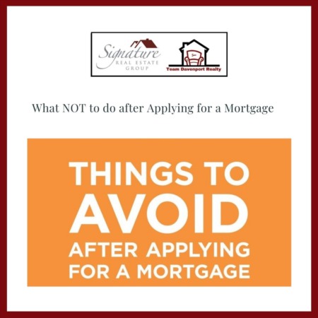 What NOT to do after Applying for a Mortgage