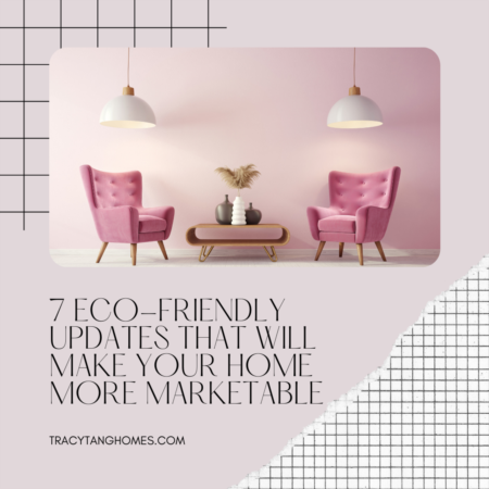 7 Eco-Friendly Updates That Will Make Your Home More Marketable