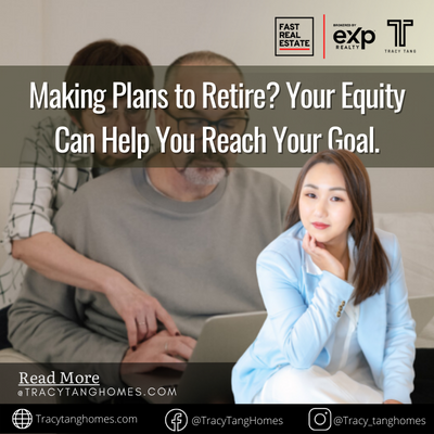 Making Plans to Retire? Your Equity Can Help You Reach Your Goal.