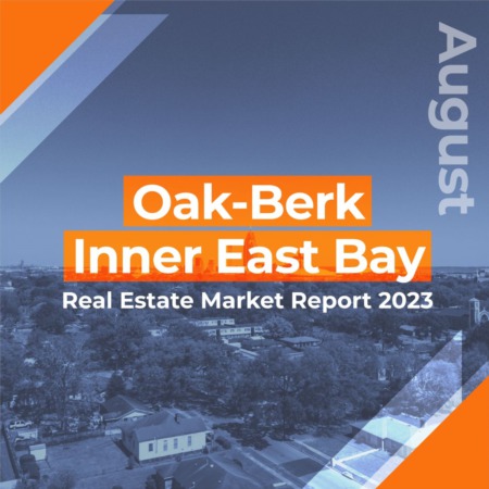 Oakland Inner East Bay - Real Estate Market Report AUGUST 2023