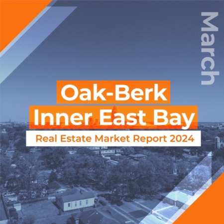 Oakland Inner East Bay - Real Estate Market Report MARCH 2024
