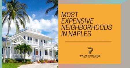 Where to Find the Most Expensive Homes in Naples, Florida